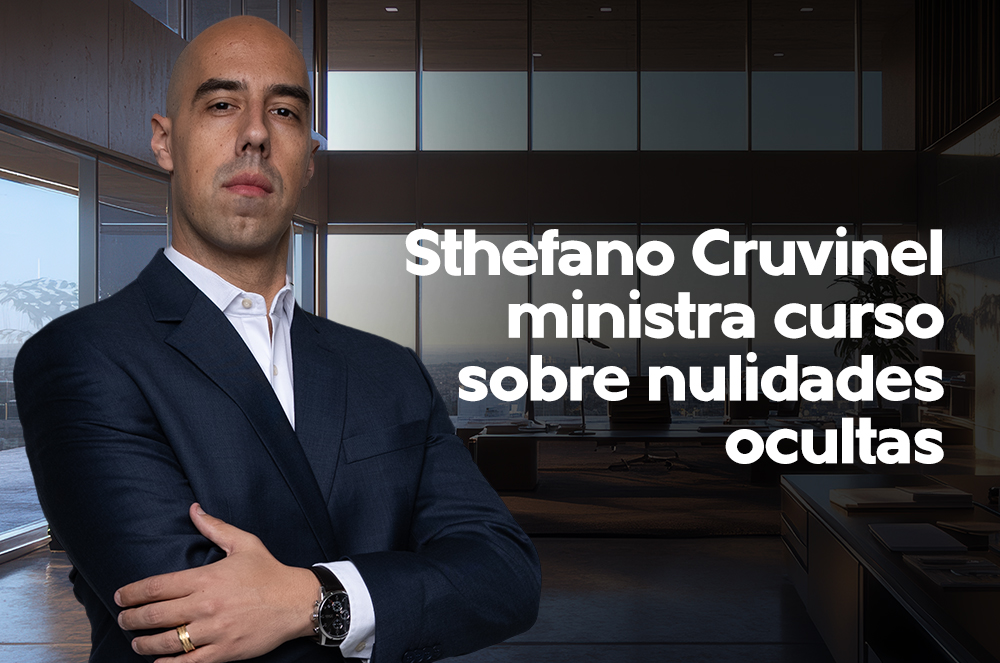 Curso com Sthefano Cruvinel mostra como nulidades ocultas podem impactar litígios complexos